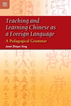 Paperback Teaching and Learning Chinese as a Foreign Language: A Pedagogical Grammar Book