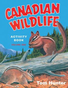 Canadian Wildlife Activity Book: Volume One - Book #1 of the Canadian Wildlife Activity Book