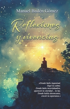 Paperback Reflexiones y vivencias: Ciento una forma distintas de ver la vida [Spanish] Book