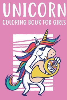 Unicorn Coloring Book For Girls: Kids Girls Coloring Book Ages 4-12 Funny Unicorn Teen Mandala Birthday Gift for Toddler / Kids who love Horse / Pony 40+ Pages to color 6x9“