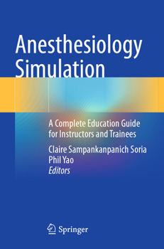 Paperback Anesthesiology Simulation: A Complete Education Guide for Instructors and Trainees Book
