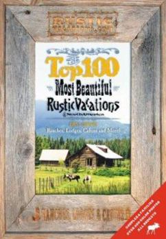 Paperback Top 100 Most Beautiful Rustic Vacations of North America Book