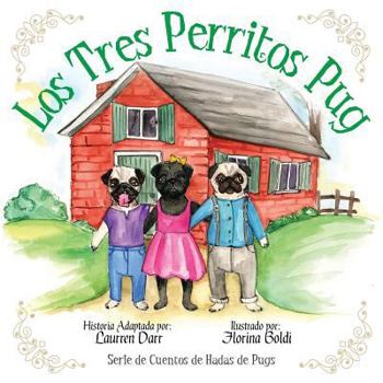 Paperback Los Tres Perritos Pug [Spanish] Book