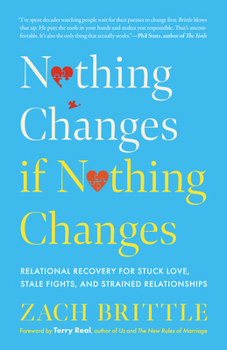 Nothing Changes if Nothing Changes: Relational Recovery for Stuck Love, Stale Fights, and Strained Relationships