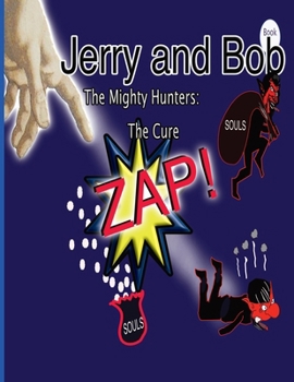 Paperback Jerry and Bob, The Mighty Hunters: The Cure Book