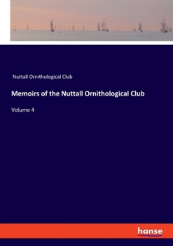 Paperback Memoirs of the Nuttall Ornithological Club: Volume 4 Book