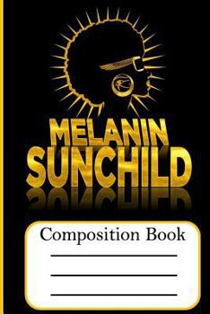 Paperback Melanin Sunchild: Composition Book