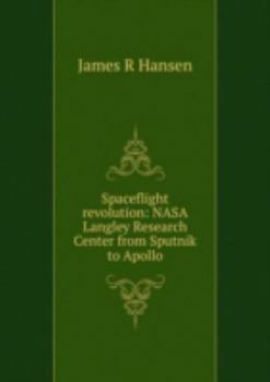 Spaceflight Revolution Nasa Langley Res