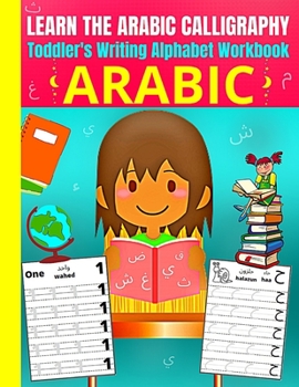 Paperback Toddler's Arabic Writing Alphabet Workbook - learn arabic calligraphy: for beginners kids - Bilingual Early Learning & Easy Teaching Arabic Books for Book