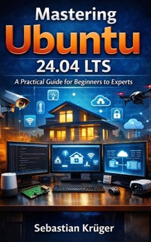 Paperback Mastering Ubuntu 24.04 LTS: A Practical Guide for Beginners to Experts Book