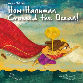 Paperback Amma Tell Me How Hanuman Crossed the Ocean!: Part 2 in the Hanuman Trilogy Book