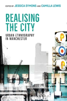 Realising the City: Ethnographic Narratives of the Manchester City Region