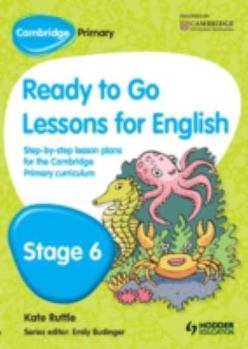 Paperback Cambridge Primary Ready to Go Lessons for English Stage 6 Book