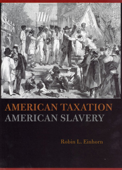 Hardcover American Taxation, American Slavery Book