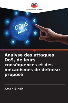 Paperback Analyse des attaques DoS, de leurs conséquences et des mécanismes de défense proposé [French] Book