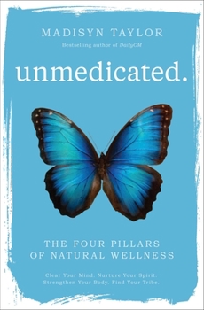 Hardcover Unmedicated: The Four Pillars of Natural Wellness Book