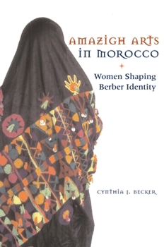 Paperback Amazigh Arts in Morocco: Women Shaping Berber Identity Book