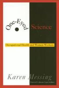 One-Eyed Science: Occupational Health and Women Workers (Labor and Social Change) - Book  of the Labor and Social Change