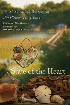 Paperback State of the Heart: South Carolina Writers on the Places They Love Book