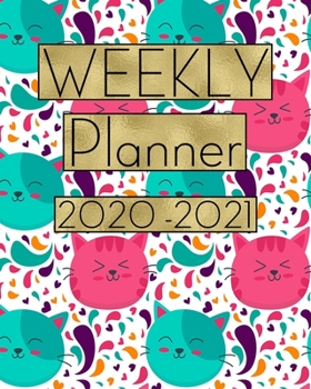 Weekly Planner 2020 - 2021: Cute Cat Weekly Daily Planner: Jan 2020 - Dec 2021,  Two Year Planner With To Do List for Your Goals: Awesome Pink and Green Cats