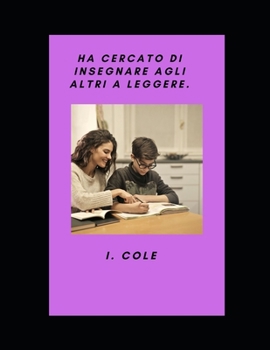 Paperback Ha cercato di insegnare agli altri a leggere. [Italian] Book