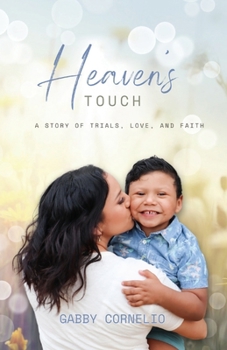Paperback Heaven's Touch: A Story of Trials, Love, and Faith Book