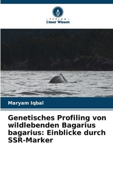 Paperback Genetisches Profiling von wildlebenden Bagarius bagarius: Einblicke durch SSR-Marker [German] Book