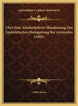 Uber Eine Altuberlieferte Missdeutung Der Epideiktischen Redegattung Bei Aristoteles (1905)