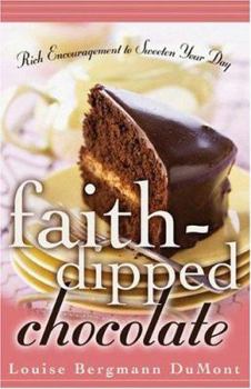 Paperback Faith-Dipped Chocolate: Rich Encouragement to Sweeten Your Day Book
