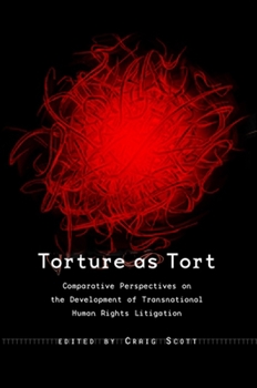 Hardcover Torture as Tort: Comparative Perspectives on the Development of Transnational Human Rights Litigation Book