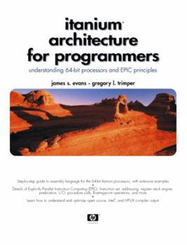 Paperback Itanium Architecture for Programmers: Understanding 64-Bit Processors and EPIC Principles Book