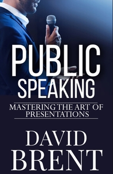 Paperback Public Speaking: Mastering the Art of Presentations Book