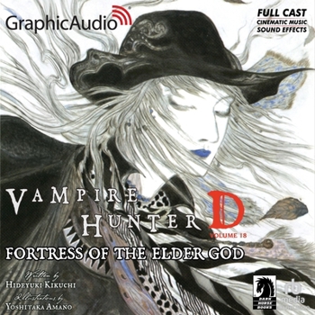 Fortress of the Elder God [Dramatized Adaptation]: Vampire Hunter D Volume 18