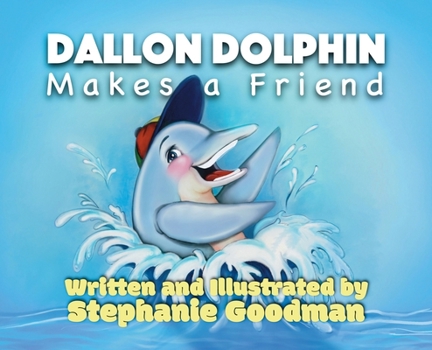 Hardcover Dallon Dolphin Makes A Friend Book