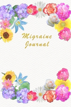 Paperback Migraine Journal for Woman: Headache Daily Log & Management - Record Intensity, Location, Duration, Triggers, Relief Measures & More - Portable - Book