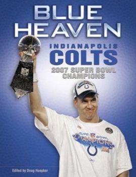 Hardcover Blue Heaven: Indianapolis Colts 2007 Super Bowl Champions Book