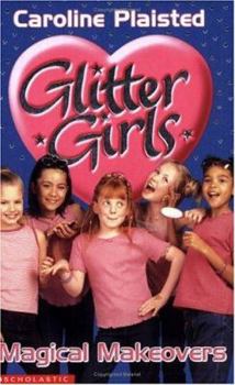 Paperback Magical Make-Overs (Glitter Girls) Book