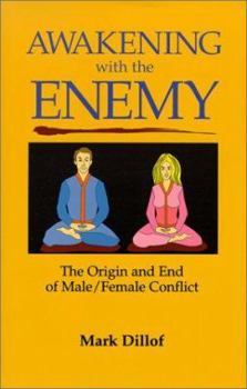Paperback Awakening with the Enemy: The Origin and End of Male/Female Conflict Book