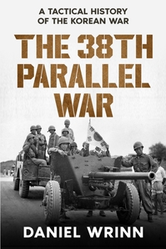 Paperback The 38th Parallel War: A Tactical History of the Korean Conflict Book