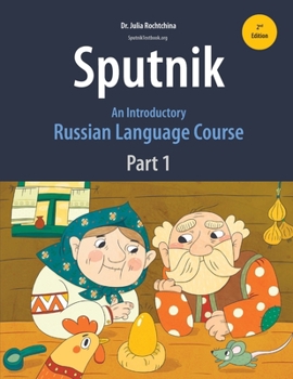 Sputnik: An Introductory Russian Language Course, Part I