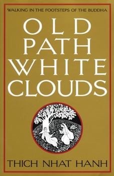Paperback Old Path White Clouds: Walking in the Footsteps of the Buddha Book