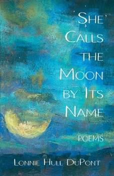 Paperback She Calls the Moon by Its Name: Poems Book