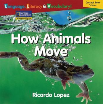 Paperback Windows on Literacy Language, Literacy & Vocabulary Emergent (Science): How Animals Move Book