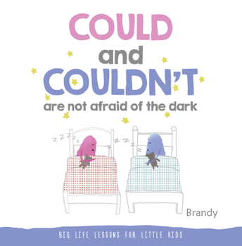 Hardcover Could and Couldn't Are Not Afraid of the Dark: Big Life Lessons for Little Kids Book