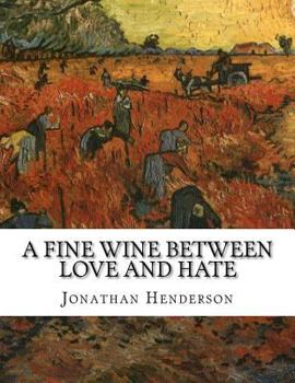 Paperback A Fine Wine Between Love and Hate Book