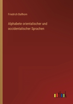 Paperback Alphabete orientalischer und occidentalischer Sprachen [German] Book