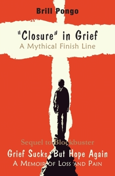 Paperback "Closure" in grief a mythical finish line Book