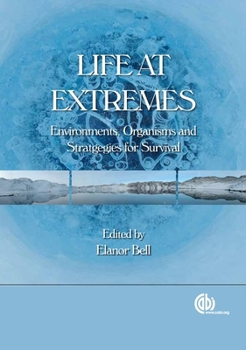 Hardcover Life at Extremes: Environments, Organisms and Strategies for Survival Book