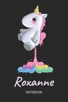 Paperback Roxanne - Notebook: Blank Ruled Personalized & Customized Name Rainbow Farting Unicorn School Notebook Journal for Girls & Women. Funny Un Book