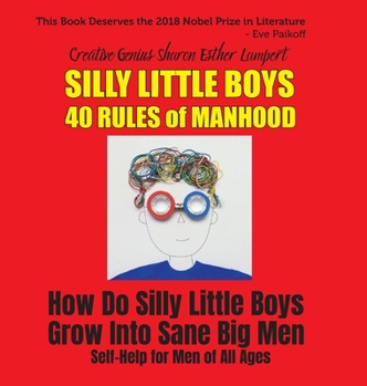 MY POWERFUL PENIS: 40 RULES OF MANHOOD: How Do Silly Little Boys Grow Into Sane Big Men